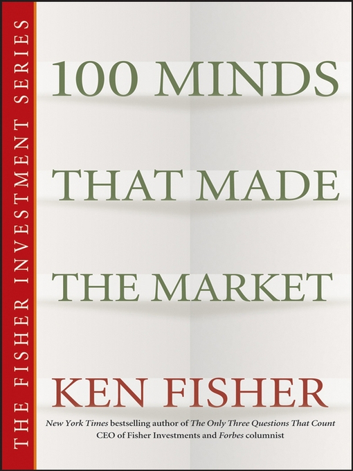 Title details for 100 Minds That Made the Market by Kenneth L. Fisher - Available